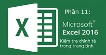 Hướng dẫn toàn tập Excel 2016 (Phần 11): Kiểm tra chính tả trong trang tính