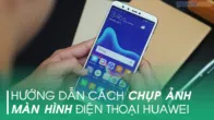 Cách chụp màn hình Huawei
