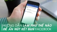 Cách ẩn nút kết bạn Facebook bằng điện thoại