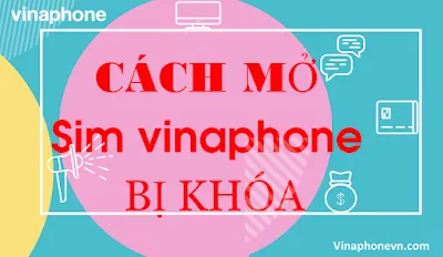 Sim VinaPhone bị khóa, Cách Mở khóa nhanh nhất! vinaphonevn.com