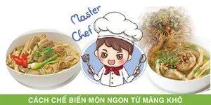 Tổng Hợp Các Món Ngon Được Chế Biến Từ Măng Khô