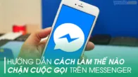 Cách chặn cuộc gọi trên Messenger