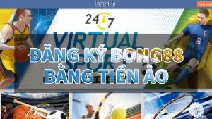 đăng ký bong88 bằng tiền ảo 01