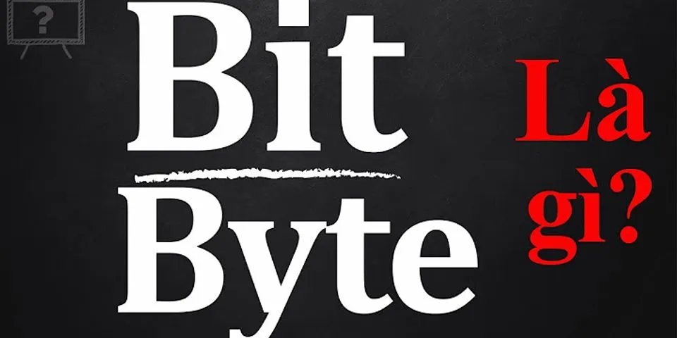 64 bit bằng bao nhiêu byte