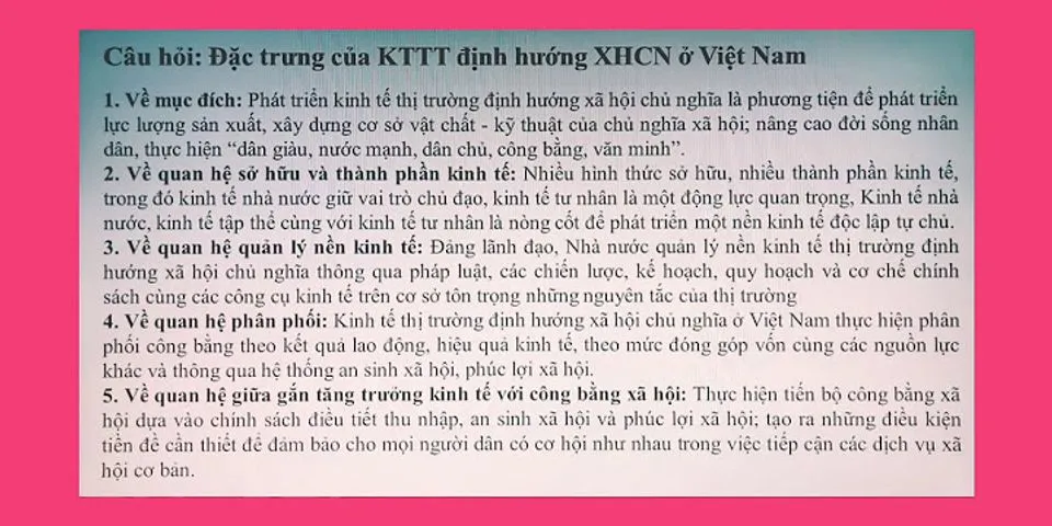 Bản chất và đặc trưng của nền kinh tế thị trường định hướng XHCN ở Việt Nam liên hệ thực tế