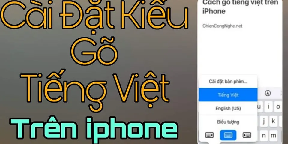 Cách chính bàn phím iPhone sang tiếng Việt