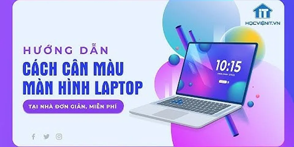 Cách chỉnh màu sắc màn hình laptop Dell