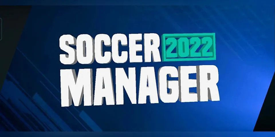 Cách chơi Soccer Manager 2021