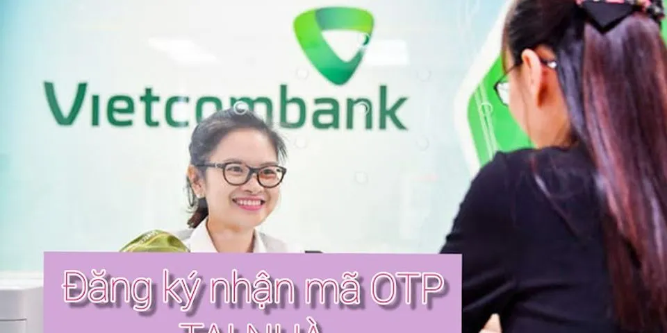 Cách đăng ký SMS Vietcombank qua điện thoại