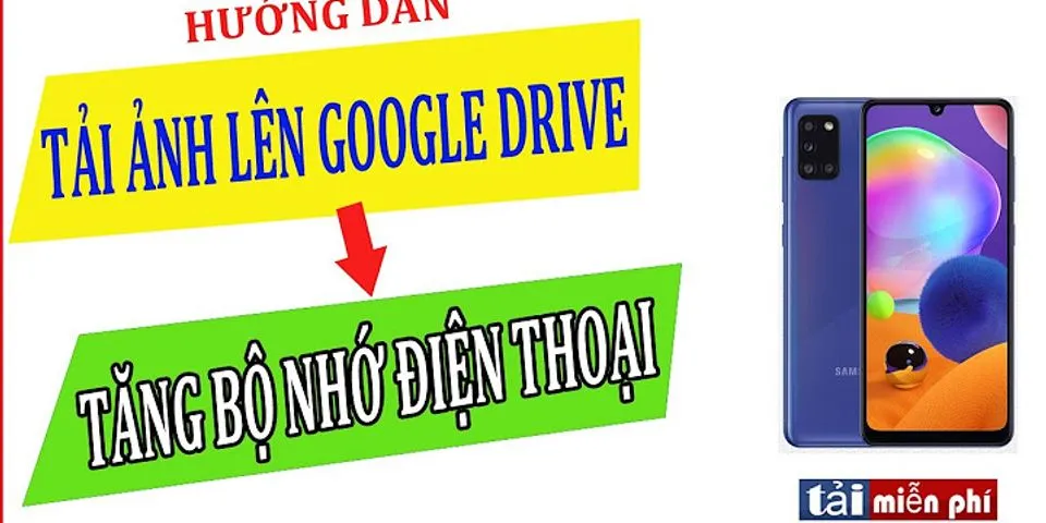 Cách đưa file lên google drive