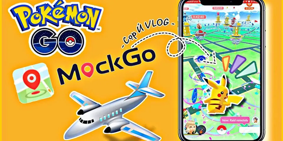 Cách hack di chuyển trong Pokemon Go Android