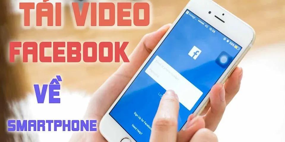 Cách lưu video trên facebook về điện thoại samsung