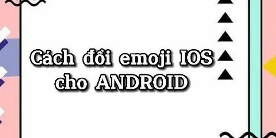 Cách mở emoji trên Android