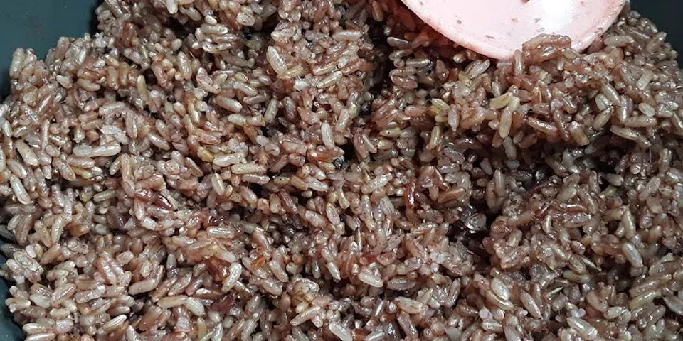 Cách nấu gạo lứt đen dẻo Điện Biên