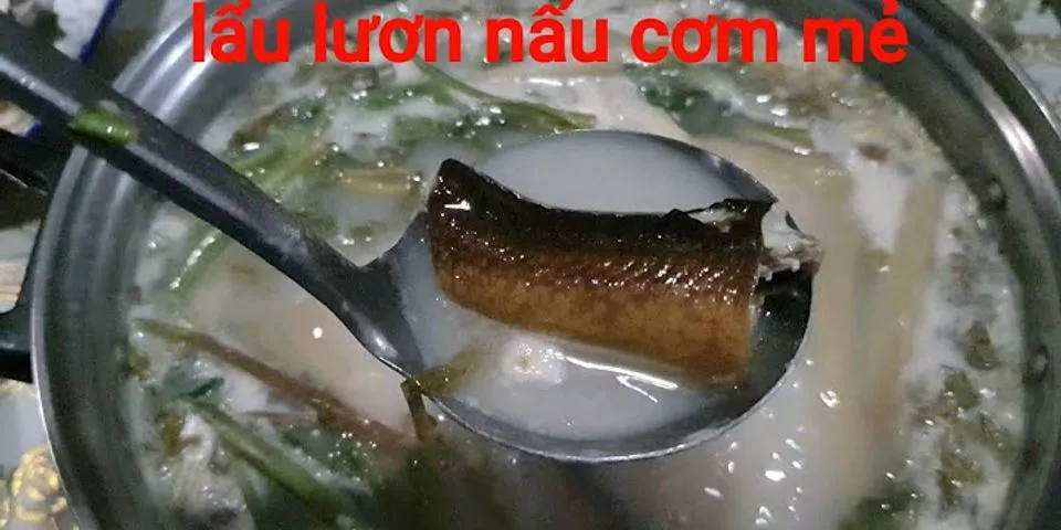 Cách nấu lẩu lươn miền Bắc