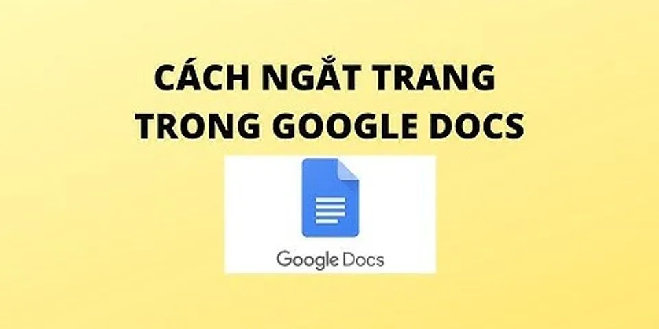 Cách ngắt trang trong Google sheet