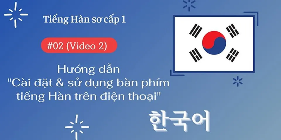 Cách nhắn tin bằng tiếng Hàn trên điện thoại