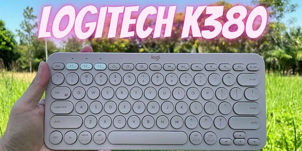 Cách sử dụng bàn phím Logitech K380