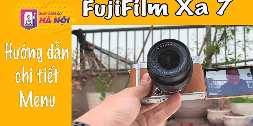 Cách sử dụng Fujifilm XA7