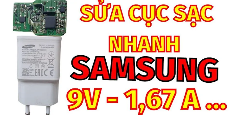 Cách sửa cục sạc điện thoại Samsung