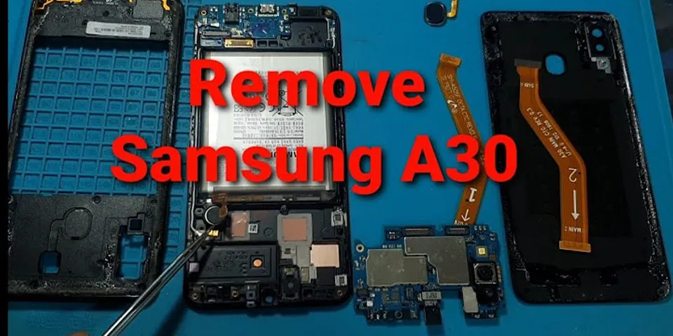 Cách tháo pin điện thoại Samsung A30