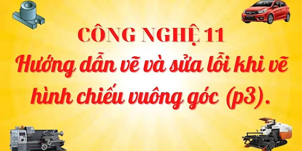 Cách vẽ Tấm trượt dọc Công nghệ 11 trang 21