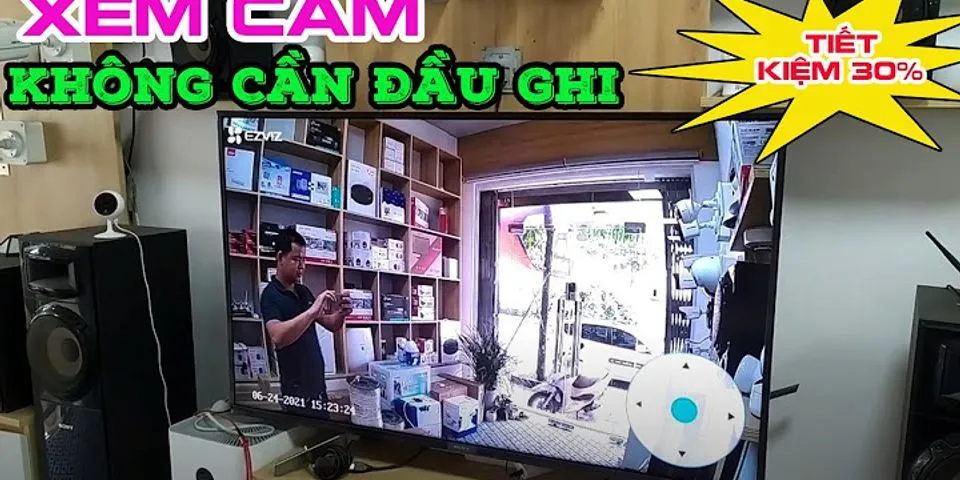Cách xem camera không dây trên tivi