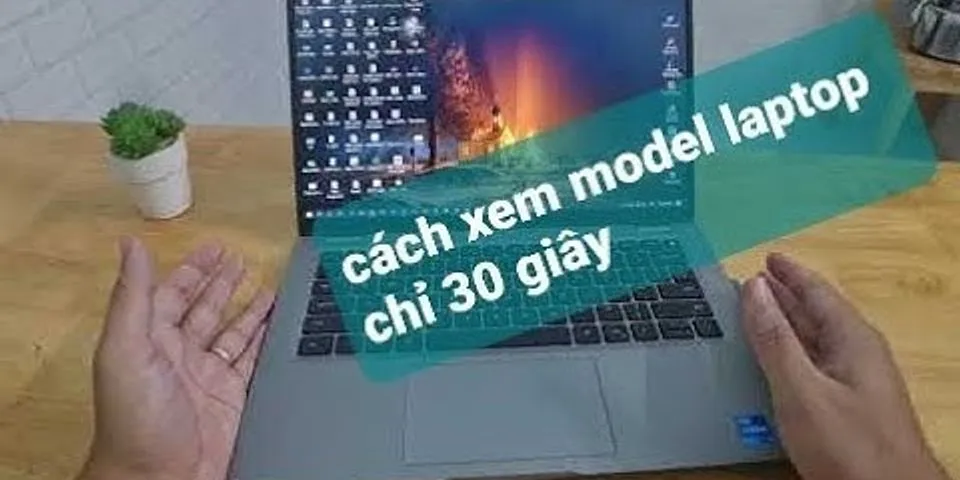 Cách xem model laptop Dell