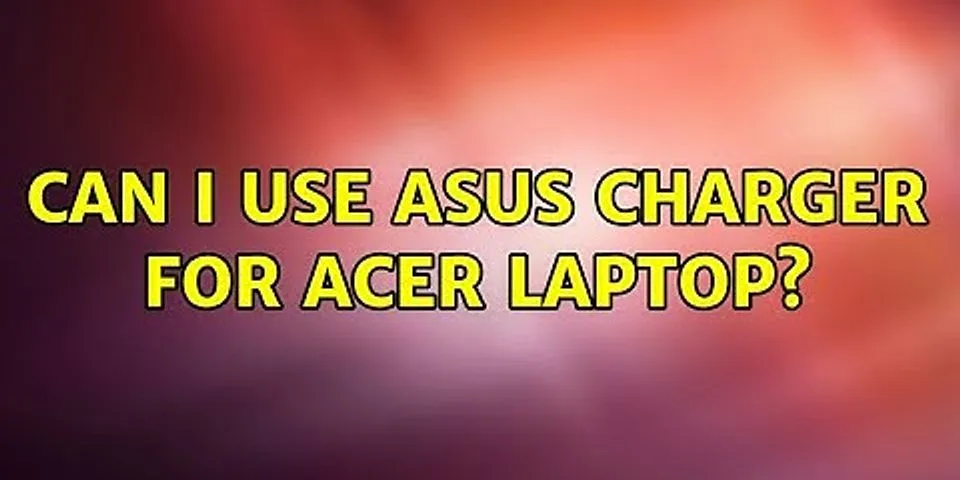 Can I use Acer charger for Asus laptop