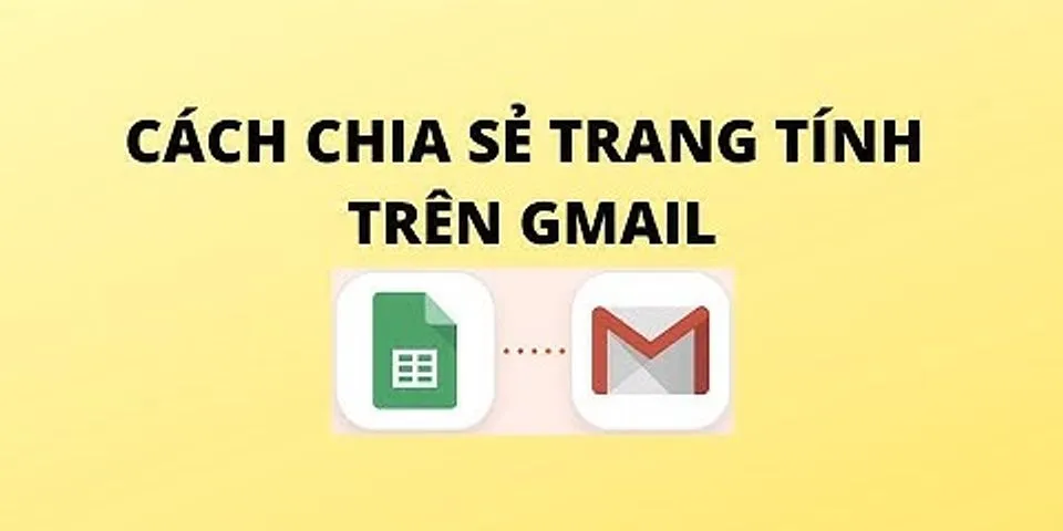 Chia sẻ Trang tính trên gmail
