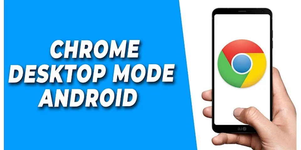 Chrome desktop version for Android