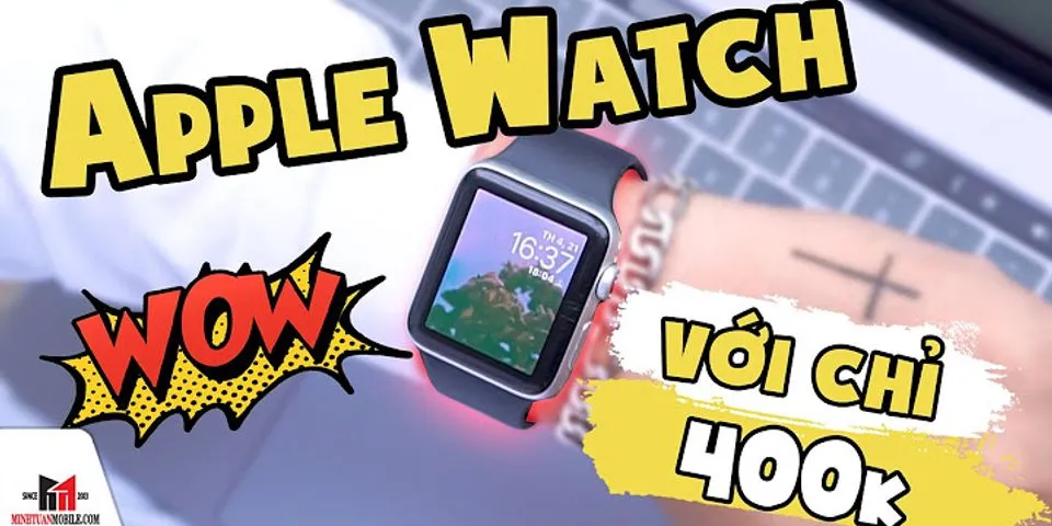 Có nên mua Apple Watch Series 3 năm 2021