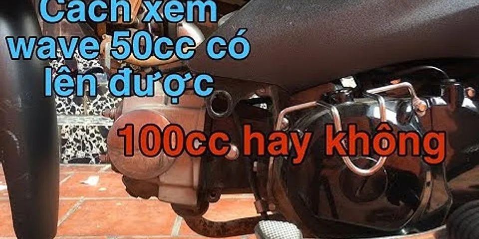 Độ xe 50cc lên 70cc giá bao nhiêu - moiday.com