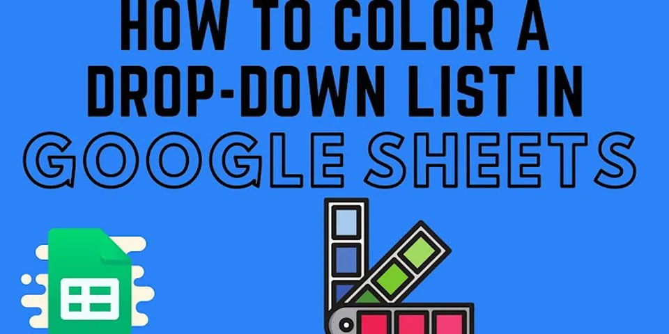 google sheet drop-down list color