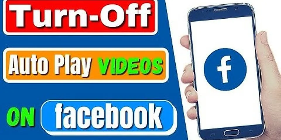 How to stop videos from automatically playing on Facebook Android