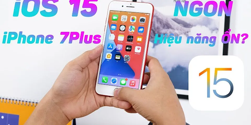 iPhone 7 Plus có nên cập nhật iOS 14.6 không