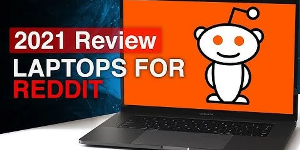 Laptop recommendations Reddit 2021