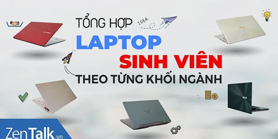 Nên mua laptop hãng nào cho sinh viên