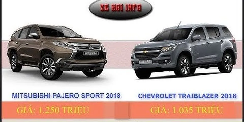 So sánh Pajero Sport và Chevrolet Trailblazer