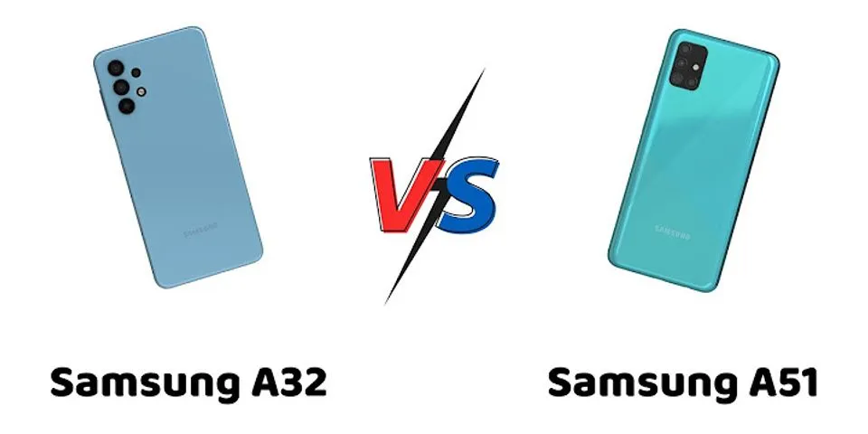 So sánh Samsung A32 và A51