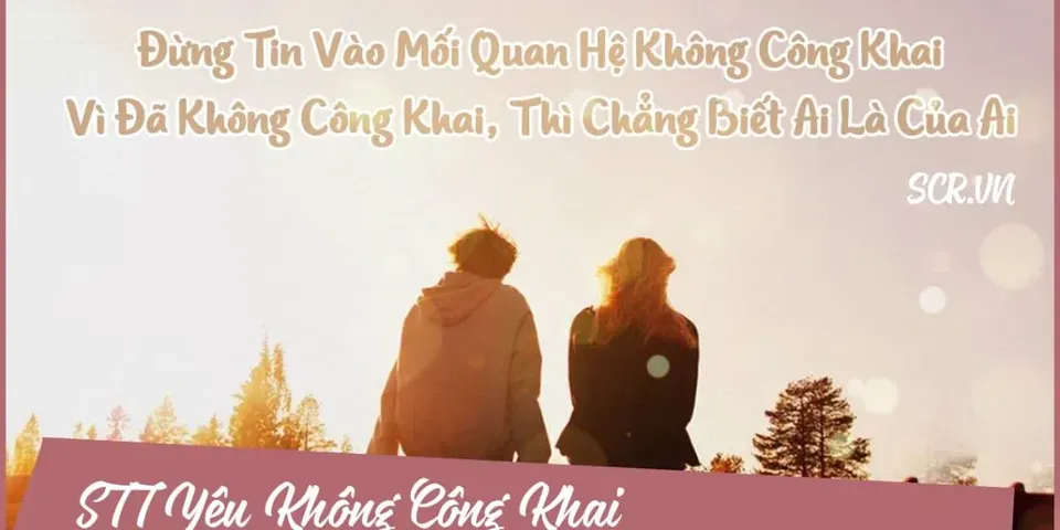 Top 10 stt mối quan hệ mập mờ