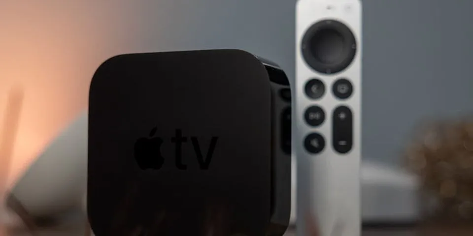 Tại sao Apple TV 4K đáng giá cao cấp