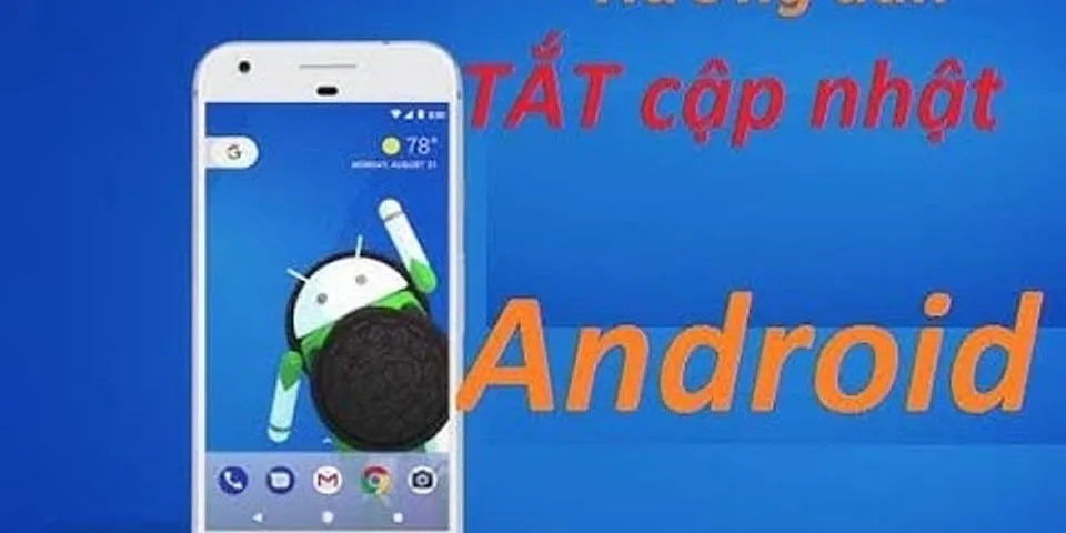 Tắt cập nhật hệ thống Android 9