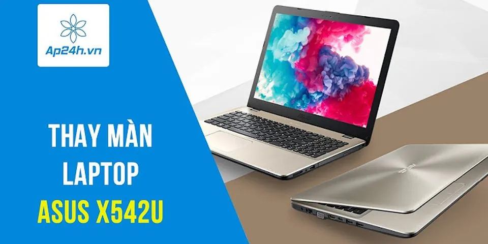 Thay màn hình laptop Asus X542U
