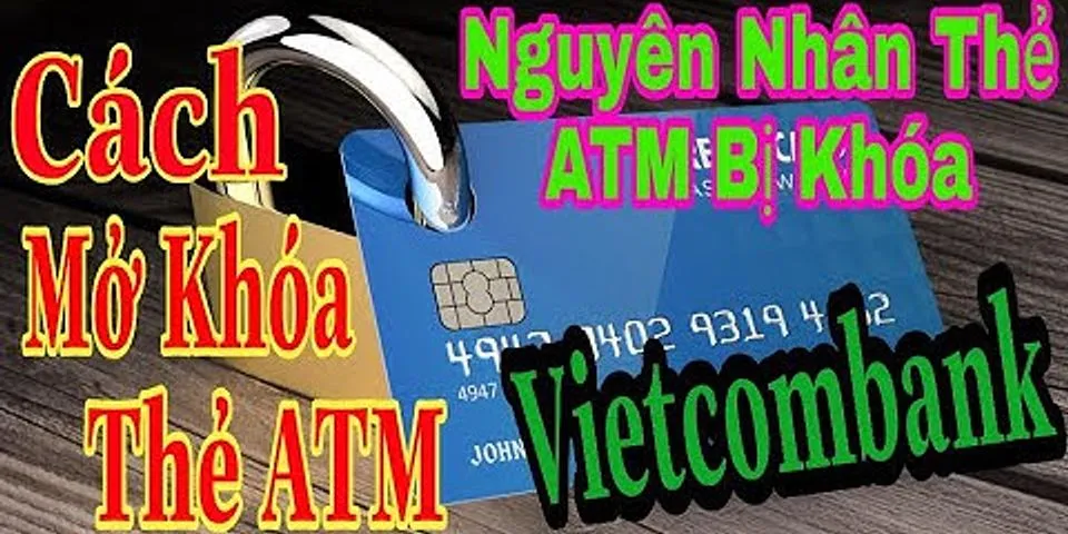 Thẻ Vietcombank chưa kích hoạt bao lâu thì bị khóa