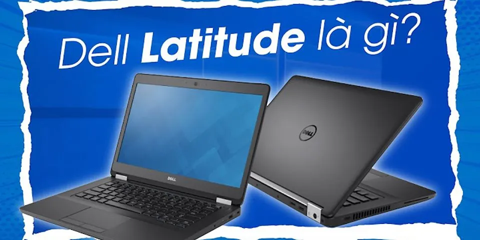 Thứ thuật sử dụng laptop Dell