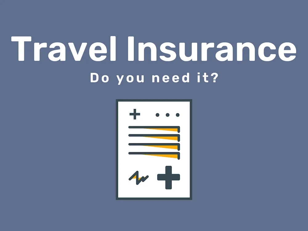 Do You Need Travel Insurance?