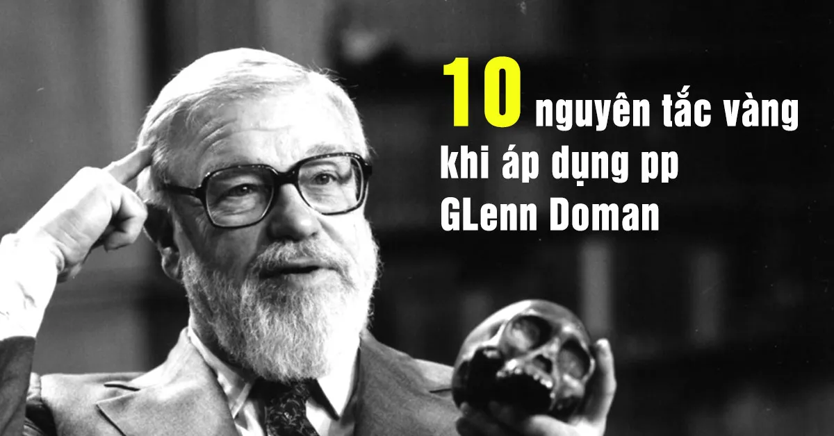 10 nguyên tắc khi áp dụng phương pháp Glenn Doman
